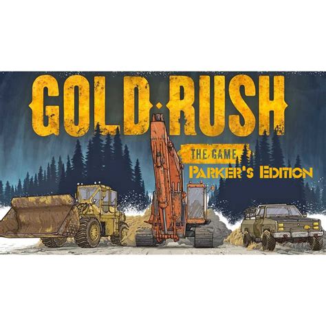 Gold Rush: The Game – Parker’s Edition .